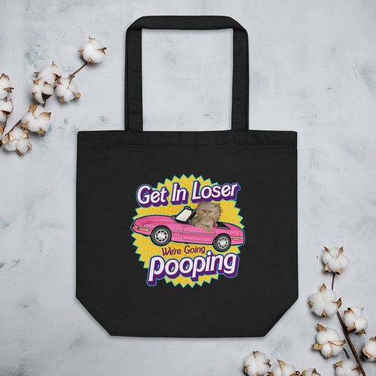 Get in Loser, We're Going Pooping Tote Bag